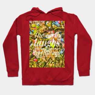 The earth laughs in flowers Hoodie